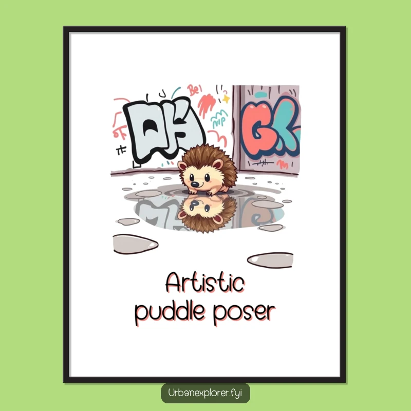 Funny Hedgehog Puddle Poster - Urban Art, Quirky Decor, Excellent Funny Gift