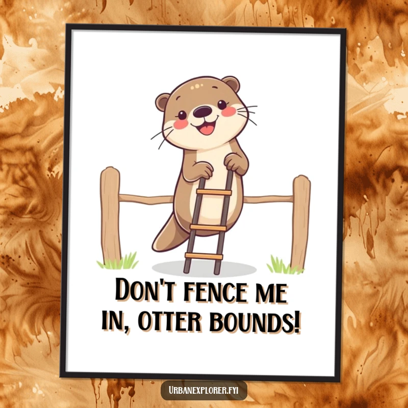 Funny Free Printable Wall Art depicting a happy otter with a ladder, humorously attempting to climb over a fence.