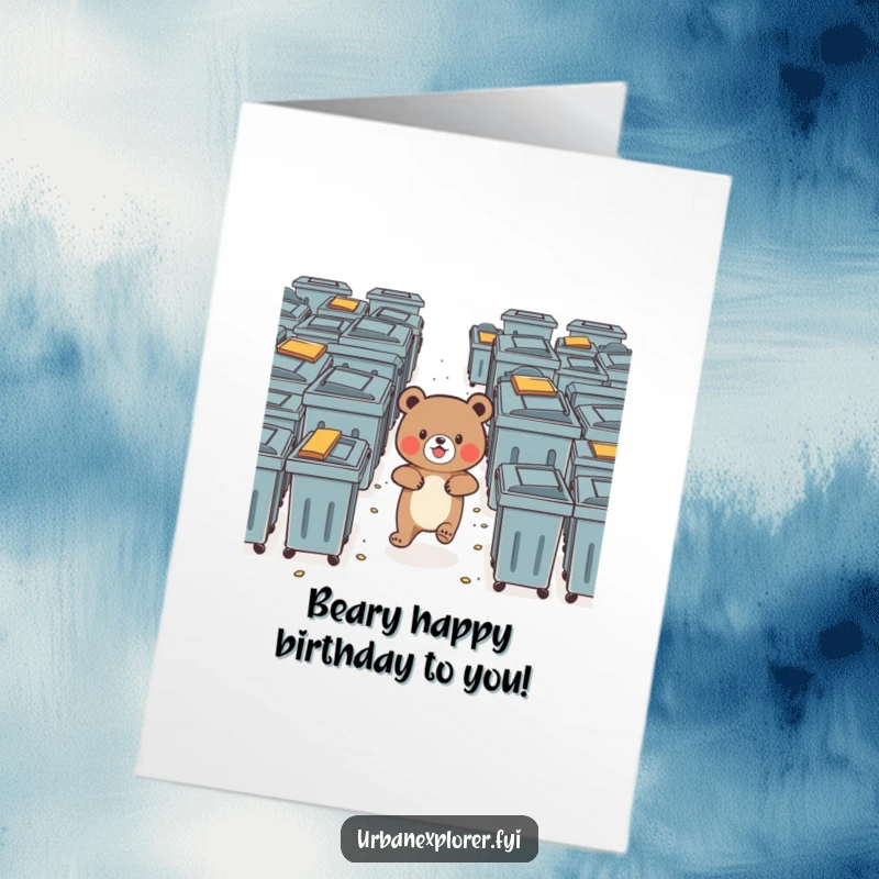 Funny Free Printable Birthday Card: A small bear navigates a maze of dumpsters with pure delight on its face.