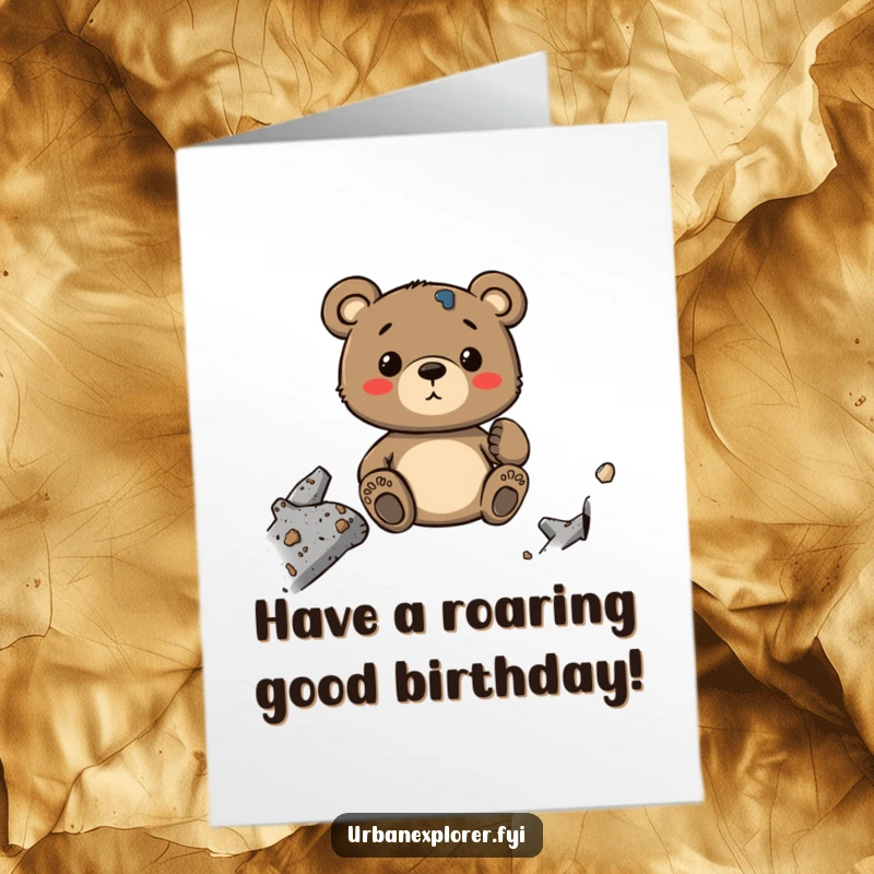 Funny Free Printable Birthday Card: Whimsical cartoon bear enjoys the textures of industrial decay, a ruggedly humorous birthday wish.
