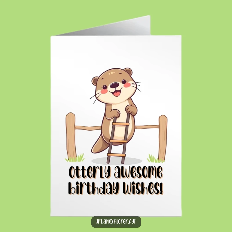 Funny Free Printable Birthday Card: Otter Climbing Ladder, Hilarious Downloadable Gift