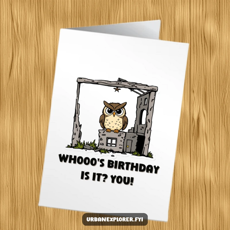 Funny free printable birthday card with a goofy owl in a derelict building, humorously observing the birthday festivities.