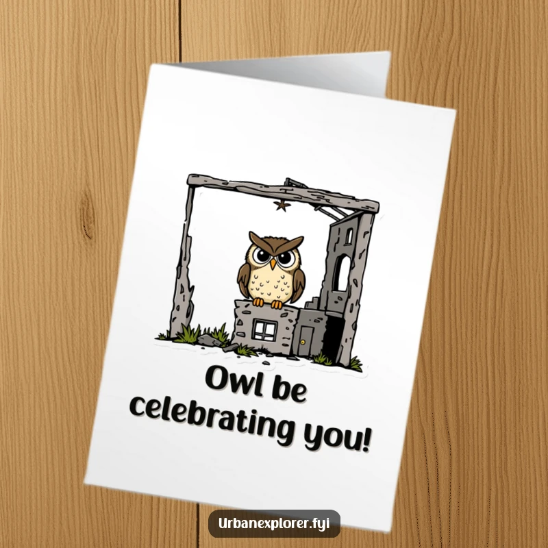 Funny free printable congratulations card featuring a goofy owl perched in a derelict building, humorously witnessing success.