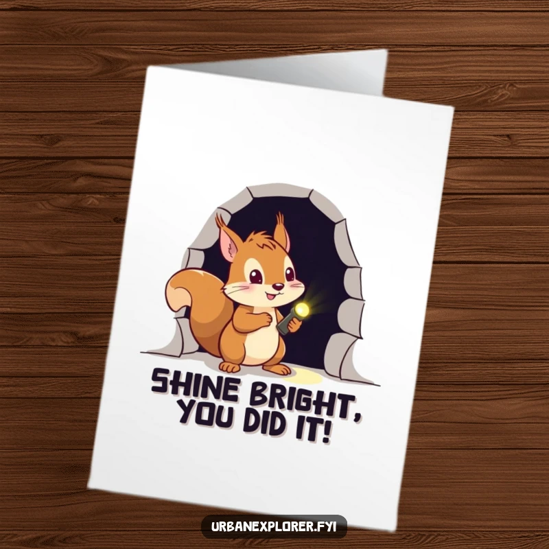 Funny Free Printable congratulations card showing a brave squirrel with a flashlight, ready to explore new exciting territory.