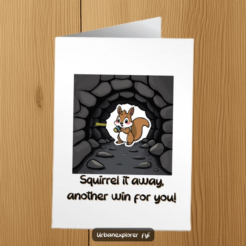Funny Free Printable Congratulations Card: Playful squirrel with flashlight finds success humorously in a dark tunnel.