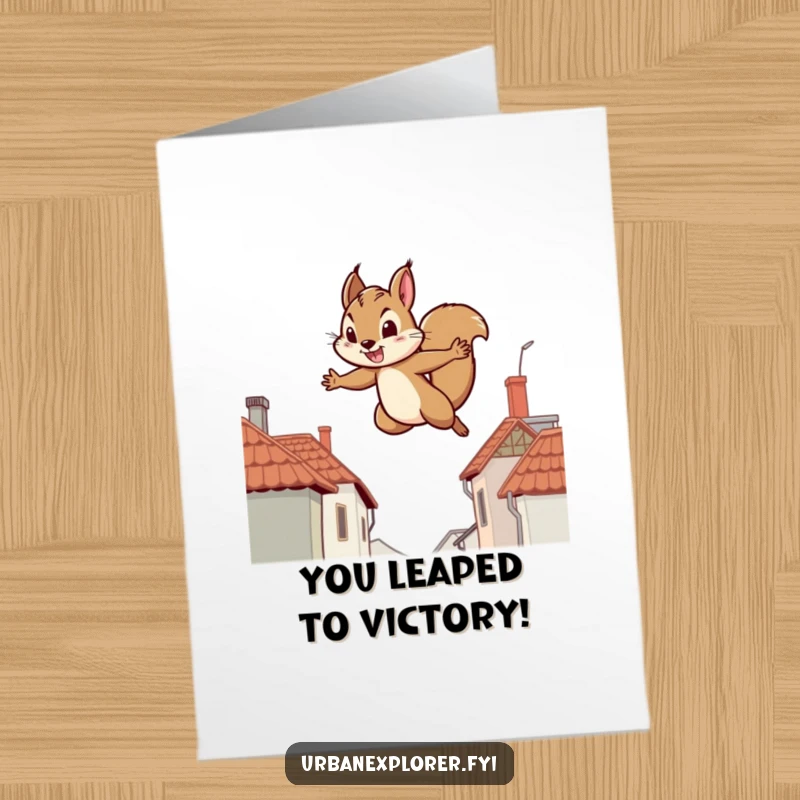 Funny Free Printable Congrats Card: Determined squirrel leaping between two distant rooftops, symbolizing a major achievement.