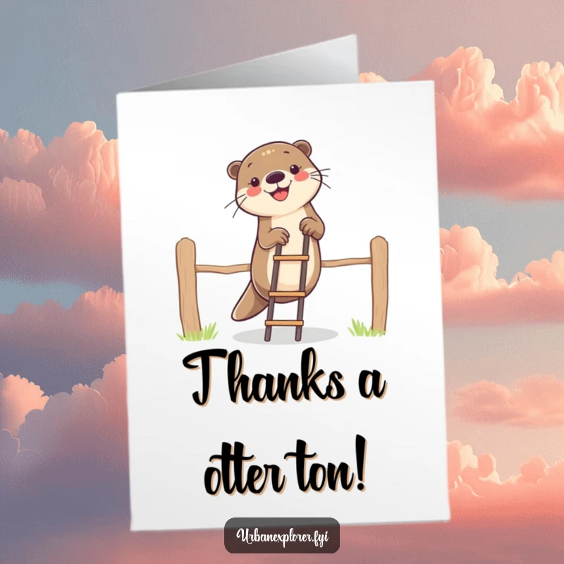 Funny Free Printable Thank You Card with a cheerful otter scaling a fence on a small ladder, saying thanks.